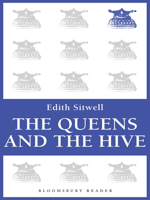 Title details for The Queens and the Hive by Edith Sitwell - Available